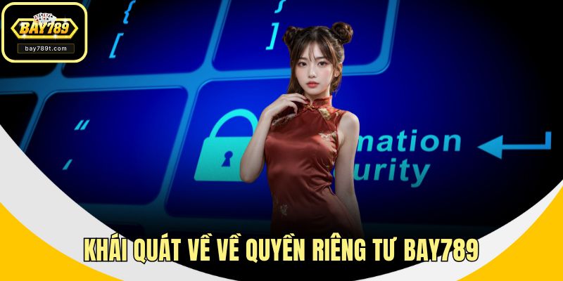 Khái quát về quyền riêng tư BAY789