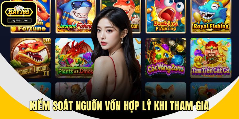 Kiểm soát nguồn vốn hợp lý khi tham gia