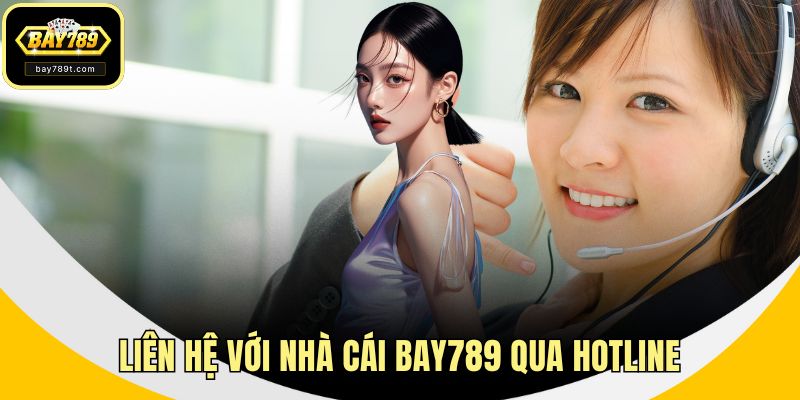 Liên hệ với nhà cái BAY789 qua hotline