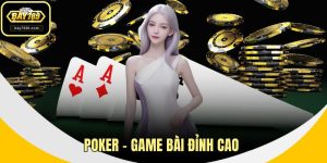 Poker – Game Bài Đỉnh Cao Không Dành Cho Kẻ Thiếu Kiên Nhẫn