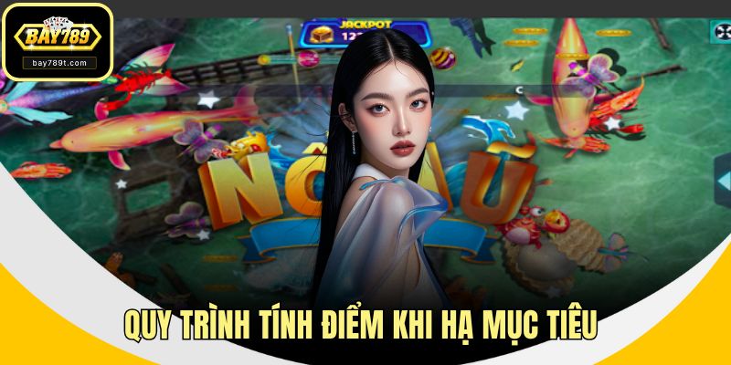 Quy trình tính điểm khi hạ mục tiêu