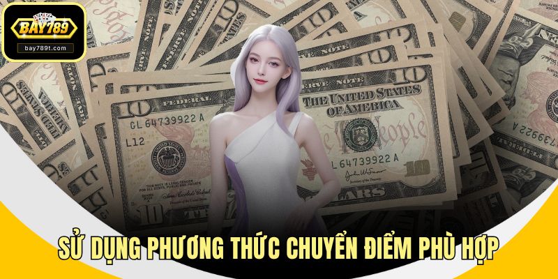 Sử dụng phương thức chuyển điểm phù hợp