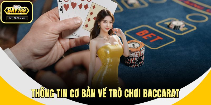 Thông tin cơ bản về trò chơi baccarat