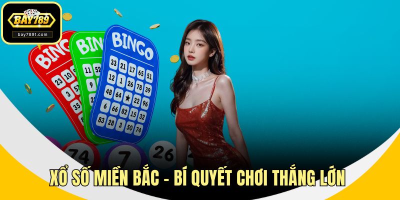 Xổ Số Miền Bắc - Bí Quyết Chơi Thắng Lớn Và Sức Hút Đặc Biệt